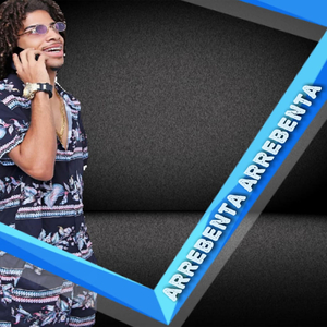 Arrebenta, Arrebenta