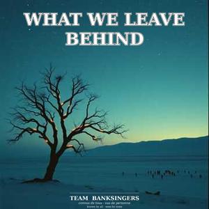 What we leave behind