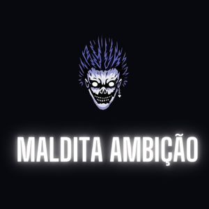 Maldita ambição