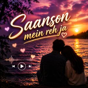Saanson mein reh ja