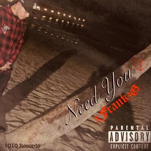 Need You
