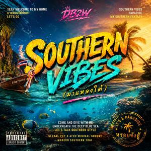 SOUTHERN VIBES (มาแหลงใต้)