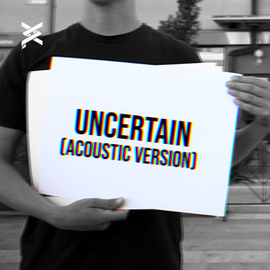 Uncertain (Acoustic Version)