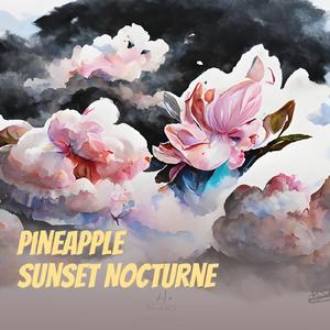 Pineapple Sunset Nocturne