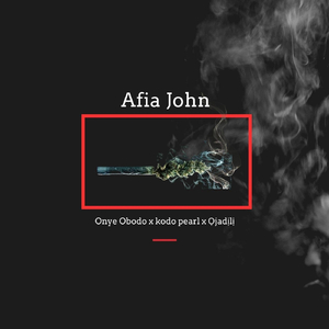 Afia John (feat. Kodo Pearl & Ojadili)