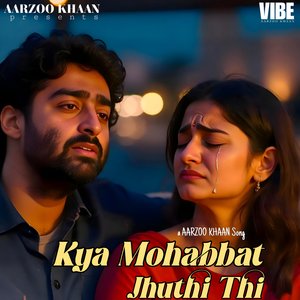 Kya Mohobbat Jhuthi Thi