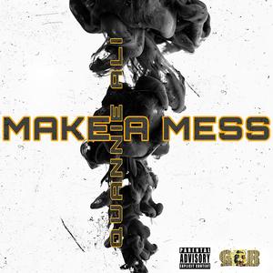 MAKE A MESS