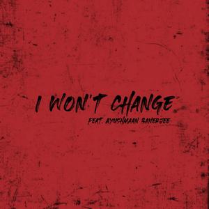 I Won't Change (feat. Ayushmaan Banerjee)