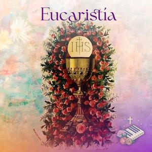 Eucaristía (Piano Instrumental)