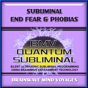 Subliminal Fear Phobias Aid - Silent Ultrasonic Track