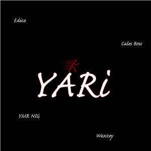 Yari (feat. Waxzey, Edico & Cales Boss)