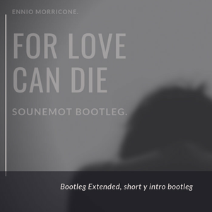 For Love Can Die (SounEmot Intro Bootleg)