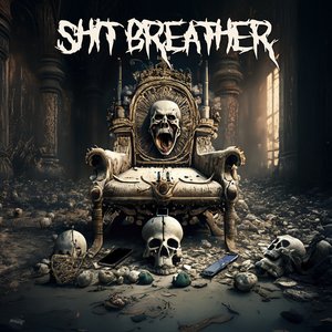 Shit Breather