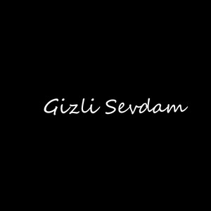 Gizli Sevdam