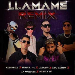 Llamame (feat. Whois_JG, Deyani R, Edu Lemon, Menecy D1 & La Máquina) (Remix)