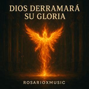 Dios derramara su gloria