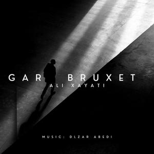 Gar Bruxet (feat. Ali Xayati)