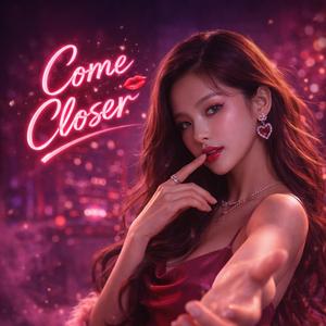 Come Closer