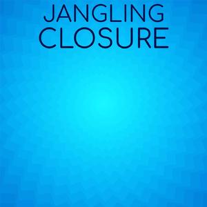Jangling Closure