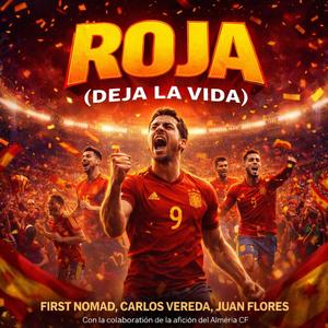 ROJA (Deja la vida) (feat. Carlos Vereda, Juan Flores & Almeria CF)