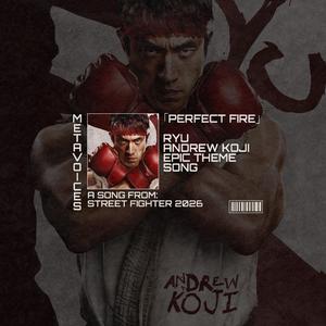 パーフェクトファイア - ストリートファイター2026 THE MOVIE テーマソングよりリュウ