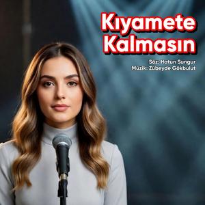 Kıyamete Kalmasın (feat. Hatun Sungur)