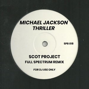 Thriller (Scot Project Full Spectrum Remix) [Extended Mix]