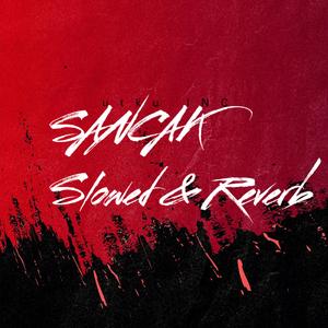 Sancak Cennet Slowed & Reverb