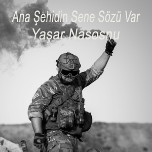 Ana Şehidin Sene Sözü Var