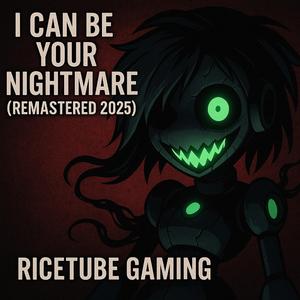 I can be your nightmare (Remastered 2025)
