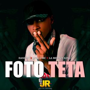 Foto Teta (feat. LuilliMC & La Melaza King)