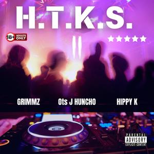 H.T.K.S. 2 (feat. Ots J Huncho & Hippy K)