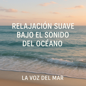 Relajación Suave Con el Vaivén de las Olas