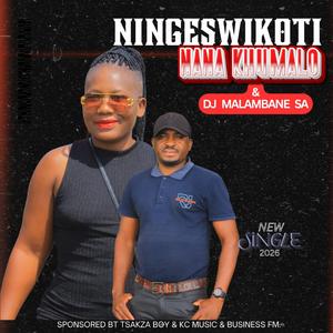 Ningeswikoti (feat. Nana Khumalo)