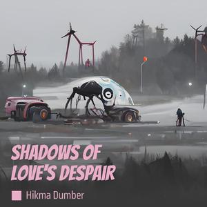 Shadows of Love's Despair