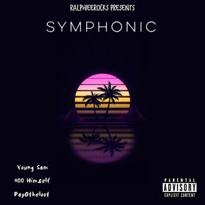 Symphonic (feat. Young sam, 1100 Himself & Payqtheloot)