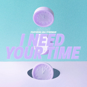 I Need Your Time