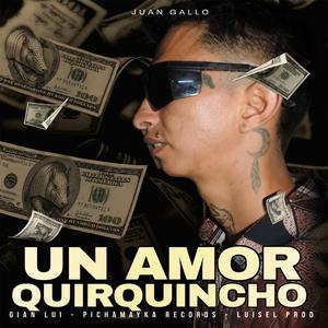 UN AMOR QUIRQUINCHO (feat. Juan Gallo)