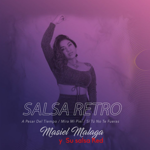 Salsa Retro / A Pesar del Tiempo / Mira Mi Piel / Si Tú No Te Fueras
