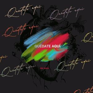 Quédate aquí