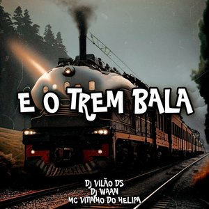 E o Trem Bala