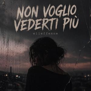 Non Voglio vederti piu