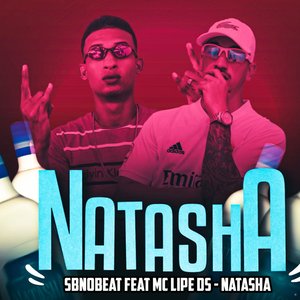 Natasha (feat. Mc Lipe DS & MC Natasha)
