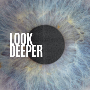 Look Deeper