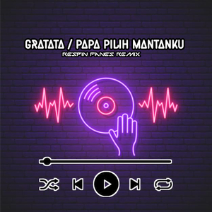 Dj Gratata / Papa Pilih Mantanku (Remix)