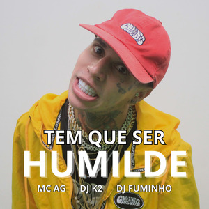 Tem Que Ser Humilde