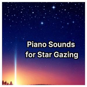Piano Sounds for Star Gazing