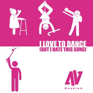 I Love to Dance (But I Hate This Song)