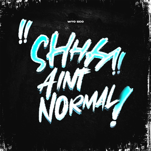 Shhh Aint Normal (Radio Edit)