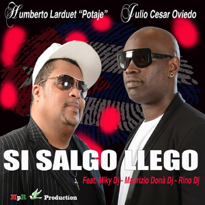 Si Salgo Llego (feat. Miky DJ, Maurizio Donà DJ & Rino DJ)